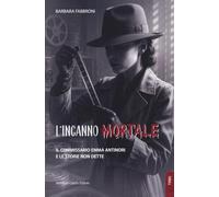 L'inganno mortale. Il commissario Emma Antinori e le storie non dette
