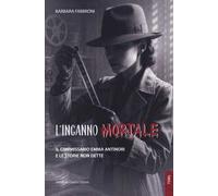 L'inganno mortale. Il commissario Emma Antinori e le storie non dette
