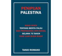 L'inganno palestinese. La vera storia dopo 75 anni di indicibili