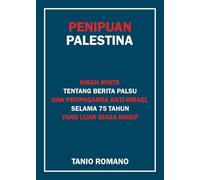 L'inganno palestinese. La vera storia dopo 75 anni di indicibili fake news antisraeliane. Ediz. indonesiana