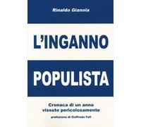 L' inganno populista. Cronaca di un anno vissuto pericolosamente