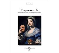 L'inganno verde. Contraddizioni e costi dell’ambientalismo europeo