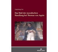 Lingchang Gui Das Maß der moralischen Handlung bei Thomas von (Copertina rigida)