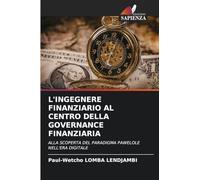 L'INGEGNERE FINANZIARIO AL CENTRO DELLA GOVERNANCE FINANZIARIA: ALLA SCOPERTA DEL PARADIGMA PAWELOLE NELL'ERA DIGITALE