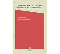 L'ingegneria del menu. Come gestire i costi di un bar nell'era moderna