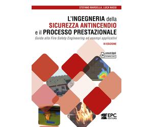 L'ingegneria della sicurezza antincendio e il processo prestazionale. Guida alla