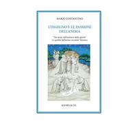 L'ingegno e le passioni dell'anima. «Dei sensi, dell'anima e dello spirito». Le