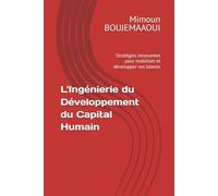 L'Ingénierie du Développement du Capital Humain: Stratégies innovantes pour mobiliser et développer vos talents