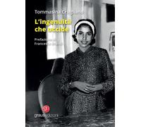 L'ingenuità che uccide - Crugliano Tommasina