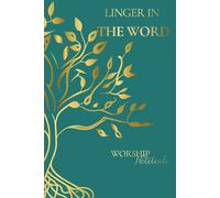 Linger In The Word: A Worship Notebook for Sermon Notes, Bible Study, and Prayer
