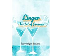 Linger: The Art of Presence
