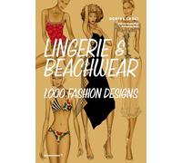 Lingerie & Beachwear: 1,000 Fashion Designs