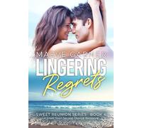 Lingering Regrets: Sweet Reunion Series Book 4: A Small Town Second Chance Romance