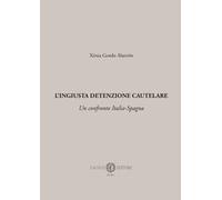 L'ingiusta detenzione cautelare. Un confronto Italia-Spagna