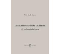 L'ingiusta detenzione cautelare. Un confronto Italia-Spagna - 202