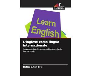 L'inglese come lingua internazionale: Le percezioni degli insegnanti di inglese a livello internazionale