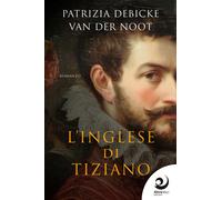 L'inglese di Tiziano - Debicke Van der Noot Patrizia