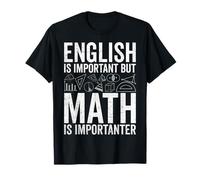 L'inglese è Importante ma la Matematica è Importante - Insegnante di Matematica Maglietta