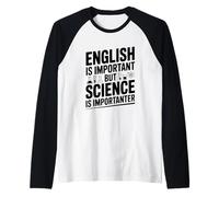 L'inglese è Importante, ma la Scienza è Importante Maglia con Maniche Raglan