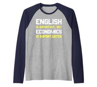 L'inglese è importante, ma l'economia è importante scherzo Maglia con Maniche Raglan