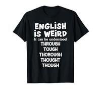 L'inglese è Strano Insegnante di Grammatica Divertente Insegnante di Inglese Maglietta