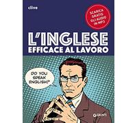 L'inglese efficace al lavoro. Con audio MP3