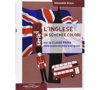 L'inglese in schemi e colori. Per la 1ª classe della Scuola media