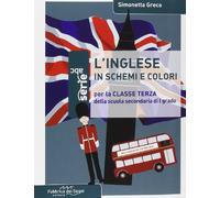 L'inglese in schemi e colori. Per la 3ª classe della Scuola media