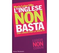 L'inglese non basta. Una lingua per la società - Villa Maria Luisa