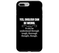L'inglese può essere strano | Divertente insegnante di lingua inglese Custodia per iPhone 7 Plus/8 Plus