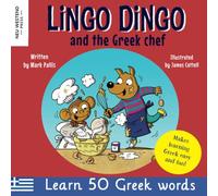 Lingo Dingo and the Gr hef: Laugh as you learn Gr or kids: Gr ooks for children; bilingual Gr nglish books for kids; Greek language ... (Story powered language learning method)