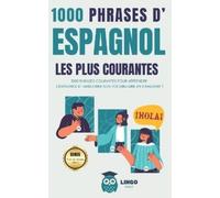 Lingo Facile 1000 phrases d' ESPAGNOL les plus courantes (Tascabile)