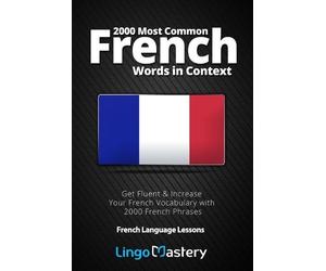 Lingo Mastery 2000 Most Common French Words in Context (Tascabile)