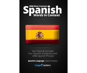 Lingo Mastery 2000 Most Common Spanish Words in Context (Tascabile)