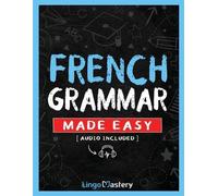 Lingo Mastery French Grammar Made Easy (Tascabile)