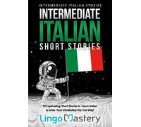 Lingo Mastery Intermediate Italian Short Stories (Tascabile)