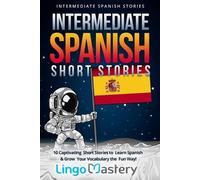 Lingo Mastery Intermediate Spanish Short Stories (Tascabile)