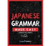 Lingo Mastery Japanese Grammar Made Easy (Tascabile)