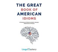 Lingo Mastery The Great Book of American Idioms (Tascabile)
