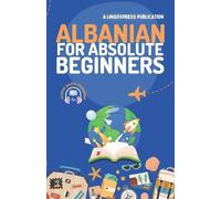 Lingoxpress Albanian for Absolute Beginners (Tascabile)