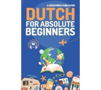 Lingoxpress Dutch for Absolute Beginners (Tascabile)
