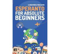 Lingoxpress Esperanto for Absolute Beginners (Tascabile)