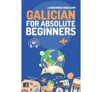 Lingoxpress Galician for Absolute Beginners (Tascabile)
