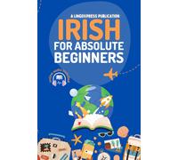 lingoXpress Irish for Absolute Beginners: Basic Words and Phrases Ac (Tascabile)