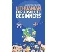 Lingoxpress Lithuanian for Absolute Beginners (Tascabile)