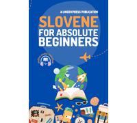 Lingoxpress Slovene for Absolute Beginners (Tascabile)