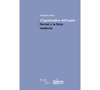 L'ingratitudine dell'ospite. Fortini e la lirica moderna