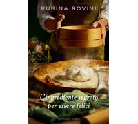 L'ingrediente segreto per essere felici - Rovini Rubina