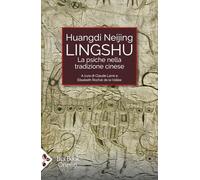 Lingshu. La psiche nella tradizione cinese