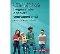Lingua araba e società contemporanea. Apprendere l'arabo attraverso i media. ...